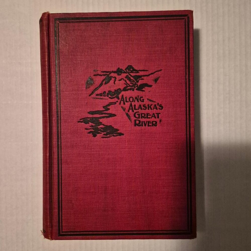 Along Alaska's Great Rivers Hardcover Book